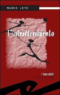 L' intrattenimento - Marco Leto - Libro Frilli 2001, Tascabili. Noir | Libraccio.it
