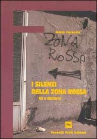 I silenzi della zona rossa. G8 e dintorni - Mizio Ferraris - Libro Frilli 2001 | Libraccio.it