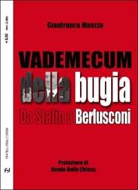 Vademecum della bugia. Da Stalin a Berlusconi - Gianfranco Mascia - Libro Frilli 2002, Contromercato | Libraccio.it