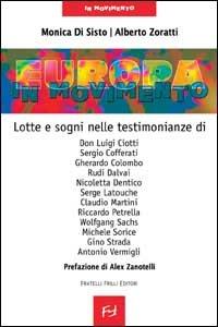 Europa in movimento. Lotte, sogni, testimonianze - Monica Di Sisto, Alberto Zoratti - Libro Frilli 2002, In movimento | Libraccio.it