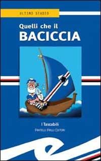 Quelli che il Baciccia  - Libro Frilli 2002, Tascabili. Ultimo stadio | Libraccio.it