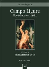 Campo Ligure. Il patrimonio artistico - Simone Repetto - Libro Frilli 2007 | Libraccio.it