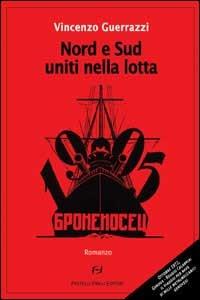 Nord e Sud uniti nella lotta - Vincenzo Guerrazzi - Libro Frilli 2003, La ragnatela | Libraccio.it