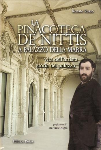 La pinacoteca De Nittis a Palazzo della Marra. Vita dell'artista, storia del palazzo - Renato Russo - Libro Rotas 2007 | Libraccio.it