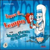 Trova il... tempo - Chiara Esposito - Libro Rotas 2013, Impronte | Libraccio.it