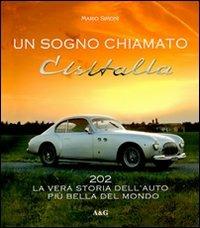 Un sogno chiamato Cisitalia 202. La vera storia dell'auto più bella del mondo - Mario Simoni - Libro Angelini Photo Editore 2004 | Libraccio.it