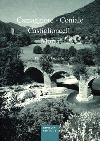 Camaggiore-Coniale, Castiglioncelli, Monti - Pier Carlo Tagliaferri - Libro Angelini Photo Editore 2017 | Libraccio.it