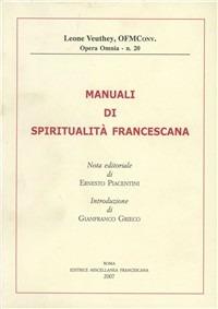 Manuali di spiritualità francescana - Leone Veuthey - Libro Miscellanea Francescana 2007, Opera omnia | Libraccio.it