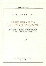 L' esperienza di Dio nelle lodi di Dio altissimo alla luce degli altri scritti di san Francesco d'Assisi - Andrzej Zajac - Libro Miscellanea Francescana 2010, I maestri francescani | Libraccio.it