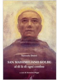 San Massimiliano Kolbe. Al di là di ogni confine - Samuele Doimi - Libro Miscellanea Francescana 2017, Varia | Libraccio.it