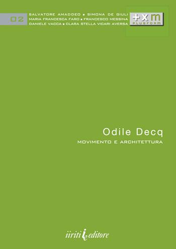 Odile Decq. Movimento e architettura  - Libro Iiriti Editore 2005 | Libraccio.it