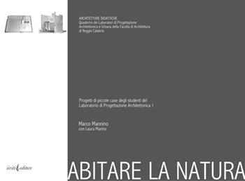 Abitare la natura - Marco Mannino, Laura Marino - Libro Iiriti Editore 2005 | Libraccio.it