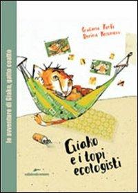 Giako e i topi ecologisti - Giuliana Fanti, Dorina Tessmann - Libro Edizioni Corsare 2007, Area ragazzi | Libraccio.it