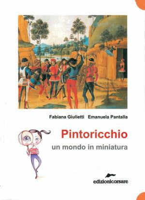 Pintoricchio. Un mondo in miniatura - Fabiana Giulietti, Emanuela Pantalla - Libro Edizioni Corsare 2008 | Libraccio.it
