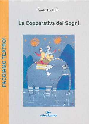 La cooperativa dei sogni - Paola Ancilotto - Libro Edizioni Corsare 2008 | Libraccio.it