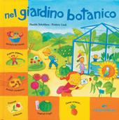 Nel giardino botanico. Ediz. illustrata