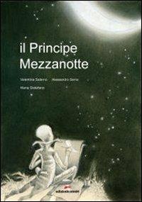 Il Principe Mezzanotte - Valentina Salerno, Alessandro Serra, Maria Distefano - Libro Edizioni Corsare 2010, Teatridicarta | Libraccio.it