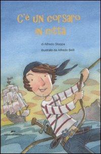 C'è un corsaro in città - Alfredo Stoppa - Libro Edizioni Corsare 2011 | Libraccio.it