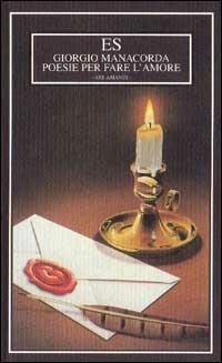 Poesie per fare l'amore - Giorgio Manacorda - Libro ES 2000, Ars amandi | Libraccio.it