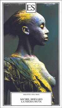 La negra muta - Michel Bernard - Libro ES 2001, Biblioteca dell'eros | Libraccio.it
