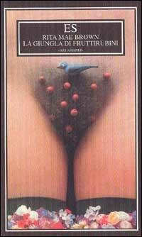 La giungla di fruttirubini - Rita M. Brown - Libro ES 2001, Ars amandi | Libraccio.it