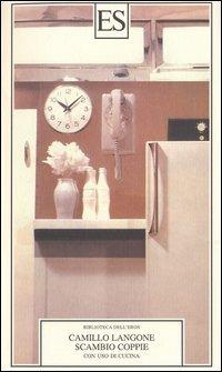 Scambio coppie con uso di cucina - Camillo Langone - Libro ES 2003, Biblioteca dell'eros | Libraccio.it