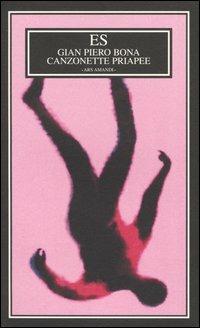 Canzonette priapee - Gian Piero Bona - Libro ES 2005, Ars amandi | Libraccio.it