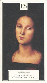 Le sventure della virtù - François de Sade - Libro ES 2005, Biblioteca dell'eros | Libraccio.it