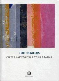 Carte e carteggi tra pittura e parola - Toti Scialoja - Libro Corraini 2000 | Libraccio.it