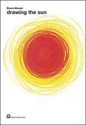 Drawing the sun. Ediz. illustrata - Bruno Munari - Libro Corraini 2004, Workshop | Libraccio.it