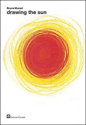 Drawing the sun. Ediz. illustrata - Bruno Munari - Libro Corraini 2004, Workshop | Libraccio.it