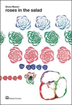 Roses in the salad. Ediz. illustrata - Bruno Munari - Libro Corraini 2004, Workshop | Libraccio.it