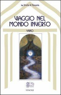 Viaggio nel mondo inverso - Ream Yano - Libro Venexia 2002, Le porte di Venexia | Libraccio.it