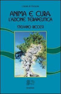 Anima e cura: l'azione terapeutica - Stefano Riccesi - Libro Venexia 2003, Canali di Venexia | Libraccio.it