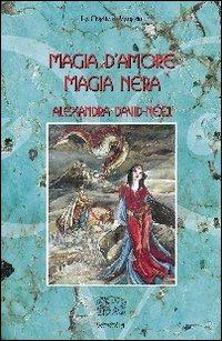 Magia d'amore, magia nera - Alexandra David-Néel - Libro Venexia 2006, Civette di Venexia | Libraccio.it