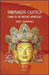 Spiritualità olistica - Mario Thanavaro - Libro Venexia 2007, Isole di Venexia | Libraccio.it