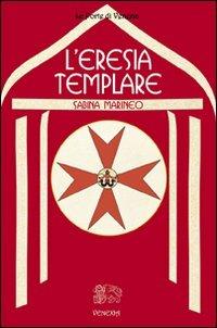 L' eresia templare - Sabina Marineo - Libro Venexia 2009, Le porte di Venexia | Libraccio.it