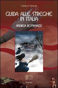 Guida alle streghe in Italia - Andrea Romanazzi - Libro Venexia 2009, Civette di Venexia | Libraccio.it