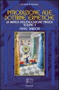 Image of Introduzione alla dottrine ermetiche. Vol. 2: La pratica dell'evo...