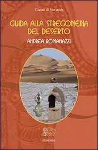 La stregoneria del deserto - Andrea Romanazzi - Libro Venexia 2011, Civette di Venexia | Libraccio.it