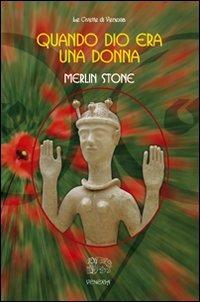 Quando Dio era una donna - Merlin Stone - Libro Venexia 2011, Civette di Venexia | Libraccio.it
