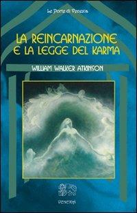 La reincarnazione e la legge del karma - William Walker Atkinson - Libro Venexia 2011, Le porte di Venexia | Libraccio.it