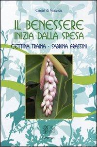 Il benessere inizia dalla spesa - Cettina Traina, Sabrina Frassini - Libro Venexia 2011, Civette di Venexia | Libraccio.it