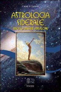 Astrologia siderale - Paolo Bashir Ansaloni - Libro Venexia 2012, Canali di Venexia | Libraccio.it