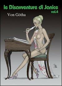 Le disavventure di Janice. Vol. 4 - Erich Von Gotha, Bernard Joubert - Libro B&M Books and Magazines 2007, Erotic art collection | Libraccio.it