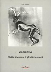 Zoomafia. Mafia, camorra & gli altri animali