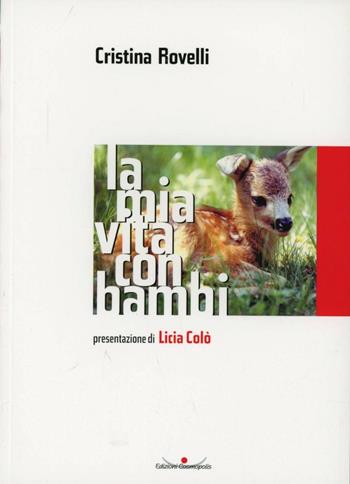 La mia vita con Bambi - Cristina Rovelli - Libro Cosmopolis 2005, Animalismo | Libraccio.it