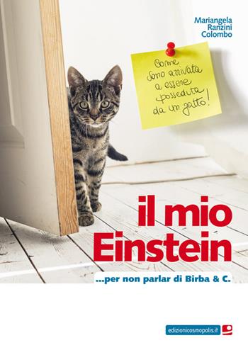 Il mio Einstein... per non parlar di Birba & C. - Mariangela Ranzini Colombo - Libro Cosmopolis 2016, Animalismo | Libraccio.it