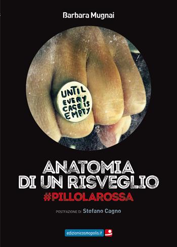 Anatomia di un risveglio. #Pillola rossa - Barbara Mugnai - Libro Cosmopolis 2017 | Libraccio.it