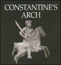Constantine's Arch - Claudio Di Giuseppe - Libro Comosavona 2000, Monumenti romani | Libraccio.it
